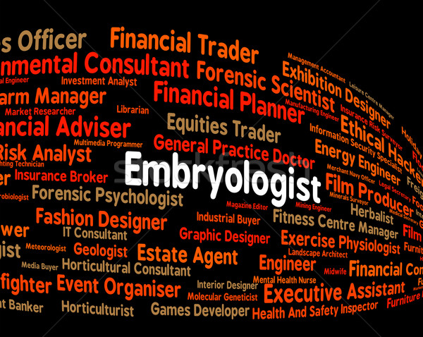 Embryologist Job Means Recruitment Words And Occupation Stock photo © stuartmiles