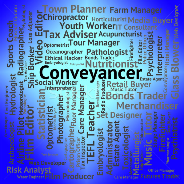 Stock photo: Conveyancer Job Indicates Real Estate And Attorney