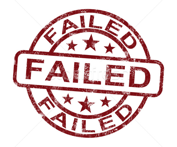 Failed Stamp Showing Reject Or Failure Stock photo © stuartmiles