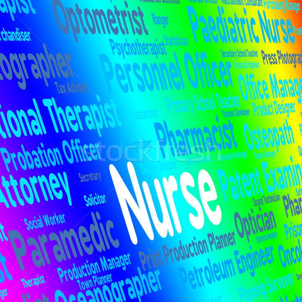Nurse Job Indicates Recruitment Nursing And Occupations Stock photo © stuartmiles