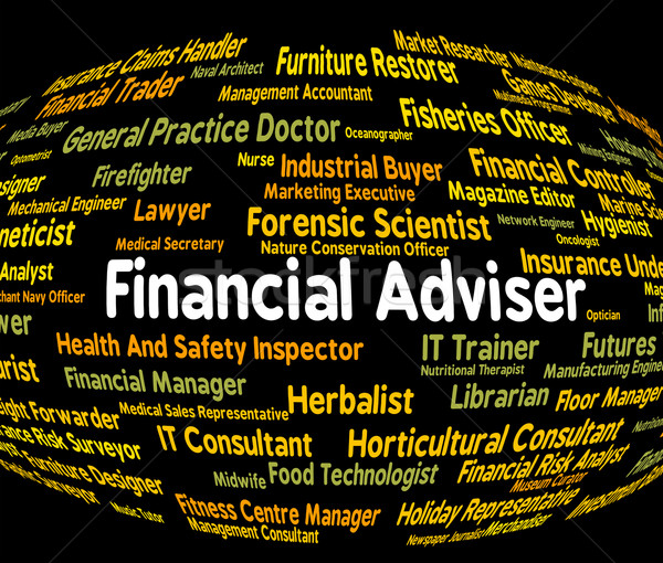 Financial Adviser Means Trading Job And Accounting Stock photo © stuartmiles