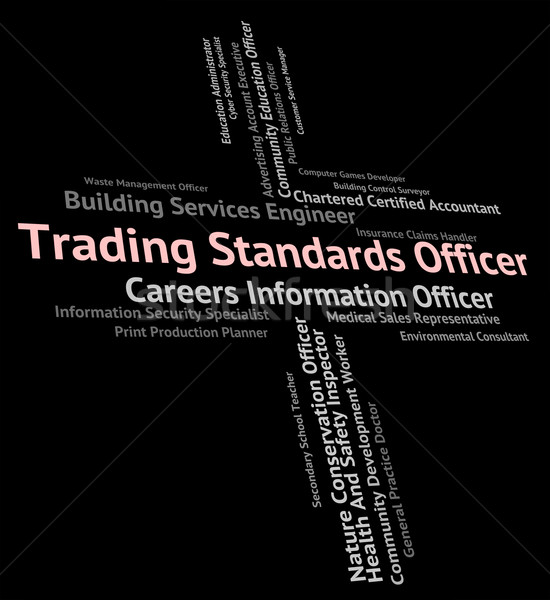 Trading Standards Officer Indicates Recruitment Trade And Hire Stock photo © stuartmiles