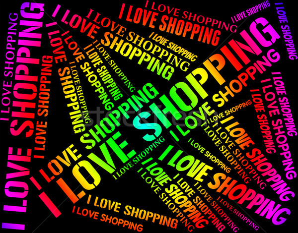 I Love Shopping Represents Commercial Activity And Affection Stock photo © stuartmiles