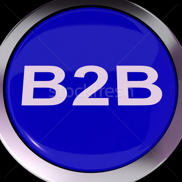 B2b Button Means Business Trade Or Deal Stock photo © stuartmiles