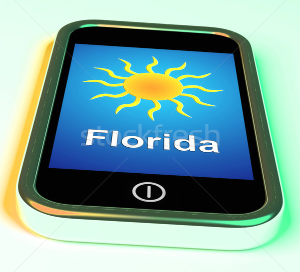 Florida And Sun On Phone Means Great Weather In Sunshine State Stock photo © stuartmiles