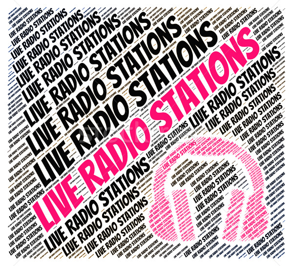 Live Radio Stations Indicates Sound Tracks And Media Stock photo © stuartmiles