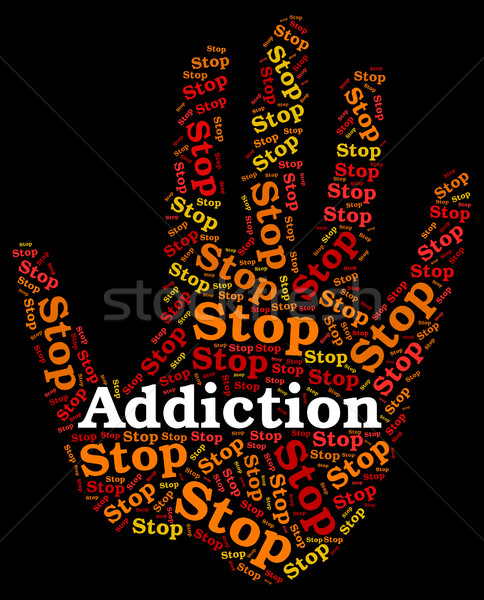 Stock photo: Stop Addiction Represents Warning Dependence And Forbidden