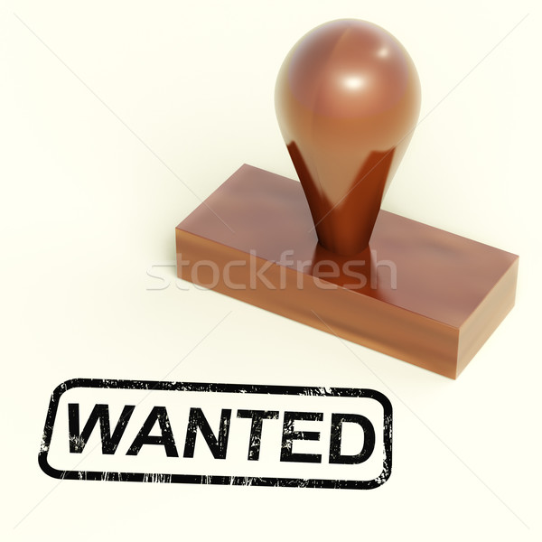 Wanted Rubber Stamp Shows Needed Required Or Seeking Stock photo © stuartmiles
