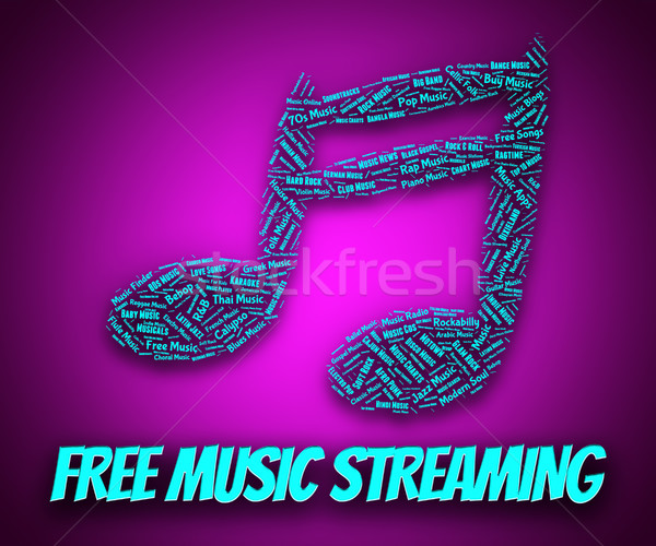 Free Music Streaming Indicates No Charge And Broadcast Stock photo © stuartmiles