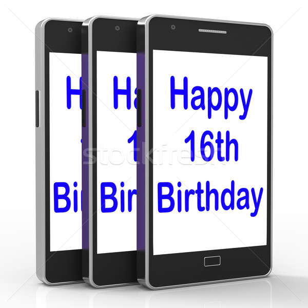 Stock photo: Happy 16th Birthday On Phone Means Sixteenth