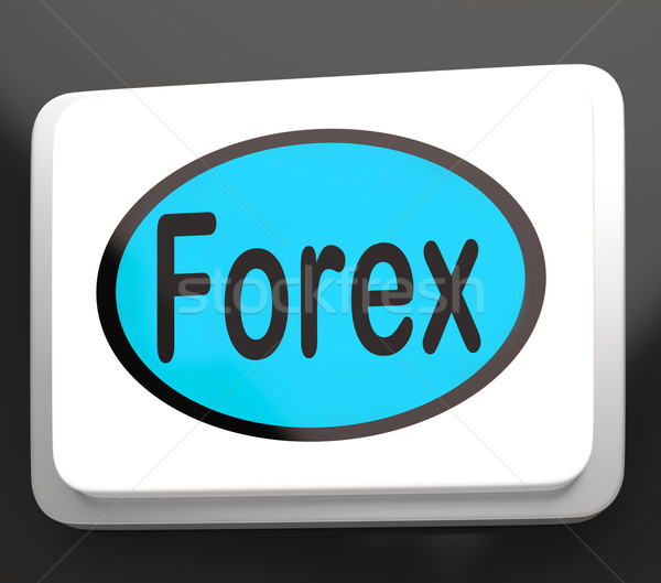 Forex Button Shows Foreign Exchange Or Currency Stock photo © stuartmiles