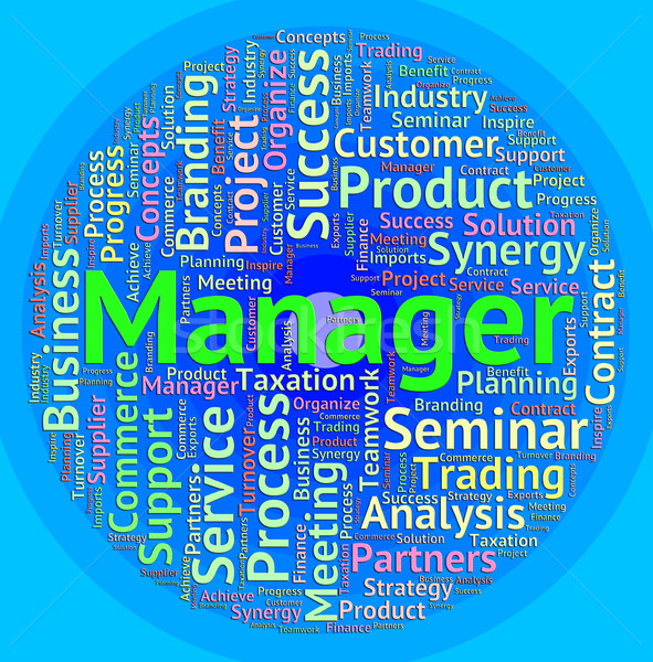 Manager Word Means Managers Administrator And Employer Stock photo © stuartmiles