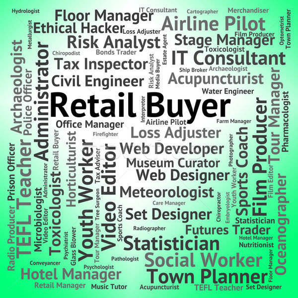 Retail Buyer Indicates Commerce Buying And Promotion Stock photo © stuartmiles