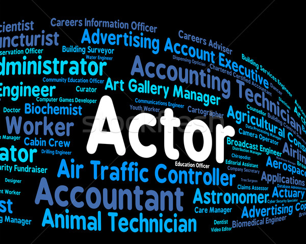 Schauspieler Job Glied dramatischen Künstler Arbeitsplätze Stock foto © stuartmiles