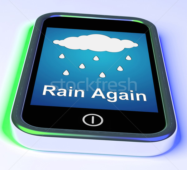 Rain Again On Phone Shows Wet  Miserable Weather Stock photo © stuartmiles
