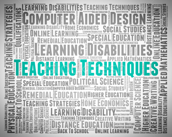 Teaching Techniques Indicates Instruct Educate And Strategies Stock photo © stuartmiles