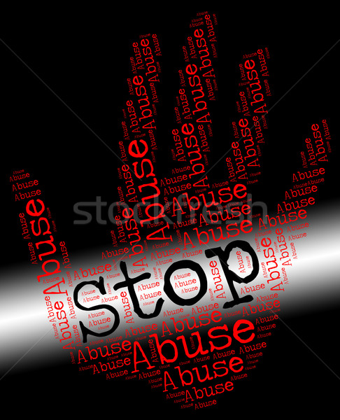 Stop Abuse Represents Treat Badly And Abuses Stock photo © stuartmiles