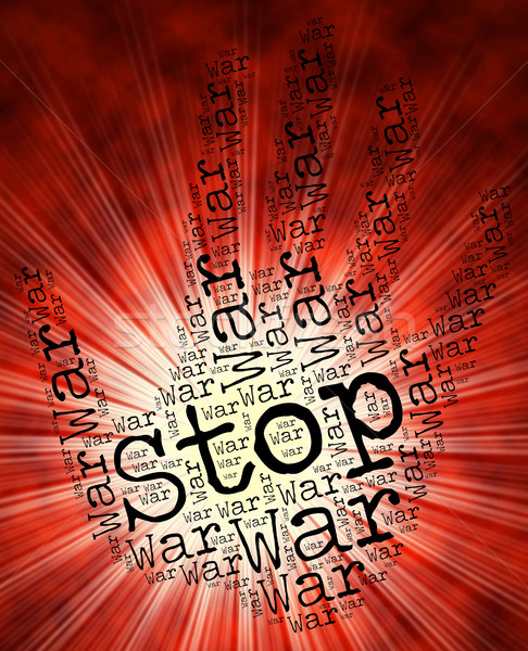 Stop War Means Caution Conflicts And Battle Stock photo © stuartmiles