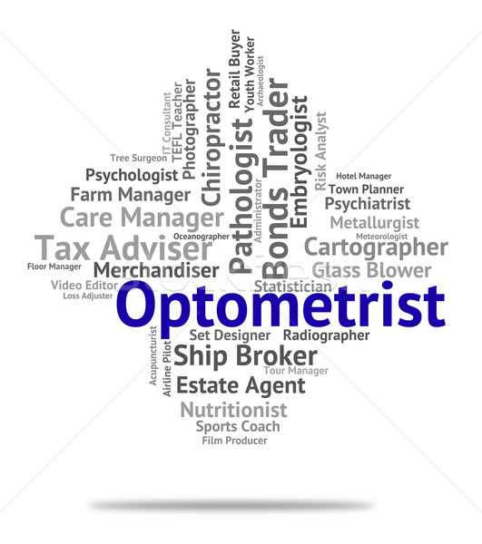 Optometrist Job Indicates Eye Doctor And Career Stock photo © stuartmiles