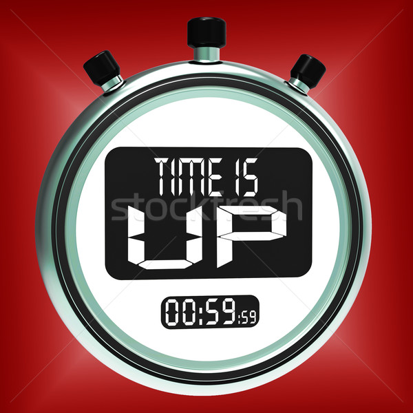 Time Is Up Message Shows Deadline Reached Stock photo © stuartmiles