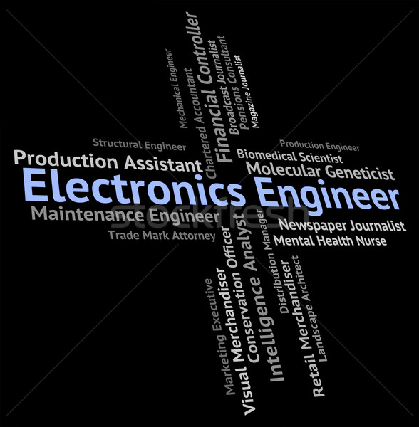 Electronics Engineer Means Electrical Occupations And Technology Stock photo © stuartmiles