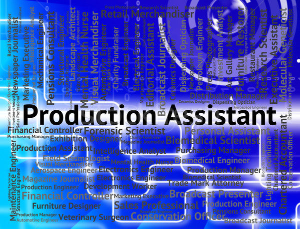 Stock photo: Production Assistant Indicates Employment Deputy And Occupations