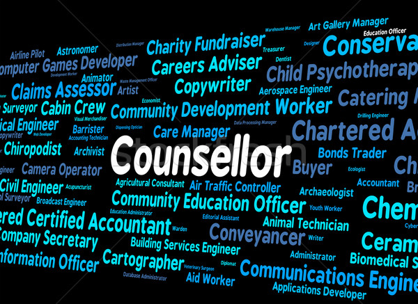 Counsellor Job Means Adviser Hiring And Occupation Stock photo © stuartmiles