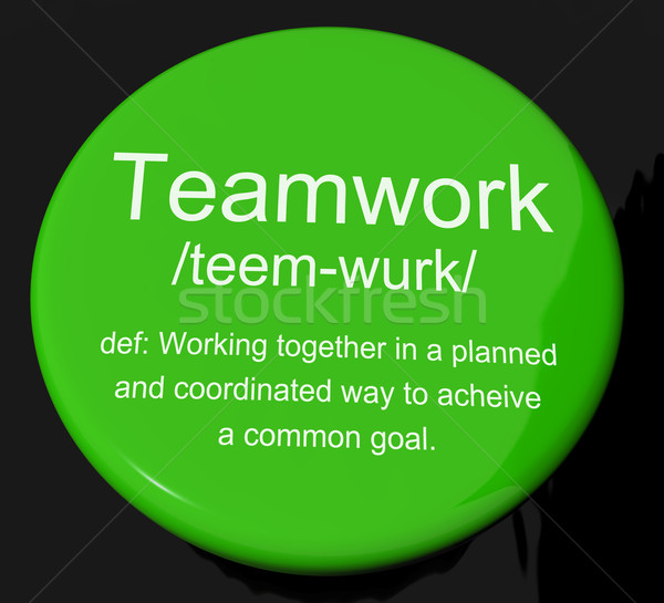 Teamwork Definition Button Showing Combined Effort And Cooperati Stock photo © stuartmiles