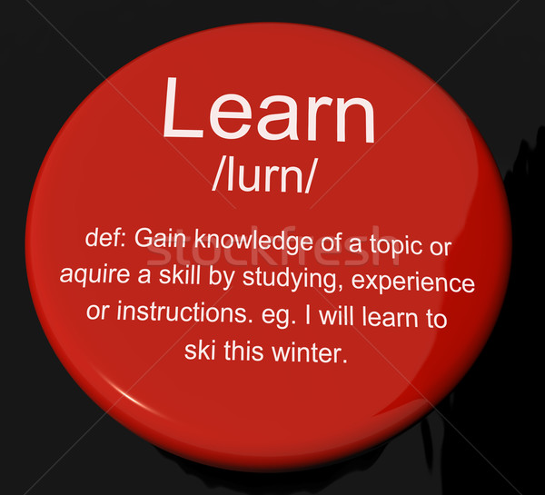 Learn Definition Button Showing Knowledge Gained And Study Stock photo © stuartmiles