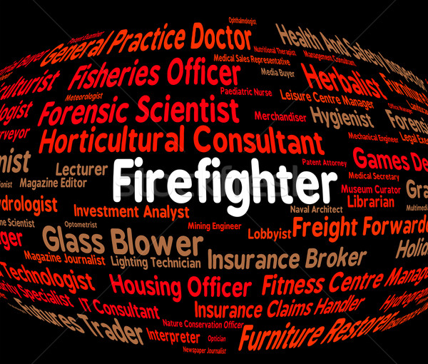 Firefighter Job Shows Employee Jobs And Firefighting Stock photo © stuartmiles