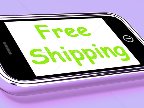 Free Shipping On Phone Shows No Charge Or Gratis Deliver Stock photo © stuartmiles