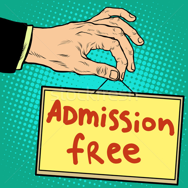 Hand holding a sign admission free Stock photo © studiostoks