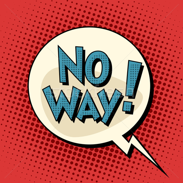 No way comic bubble retro text Stock photo © studiostoks