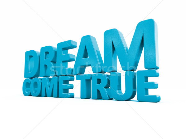 3d phrase dream come true Stock photo © Supertrooper