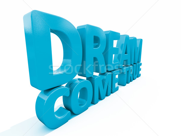 3d phrase dream come true Stock photo © Supertrooper