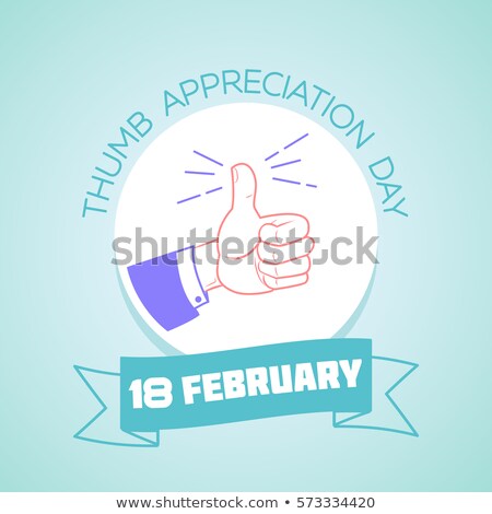 [[stock_photo]]: 18 February Thumb Appreciation Day