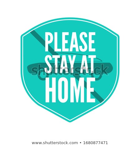 Stock photo: Coronavirus Caution Badge Covid 2019 Safety Advice Label - Please Stay At Home Stock Vector