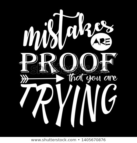 Foto stock: Mistakes Are Proof That You Are Trying