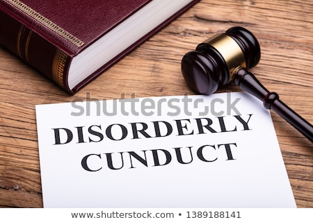 [[stock_photo]]: Disorderly Conduct Text On Legal Document Near Gavel