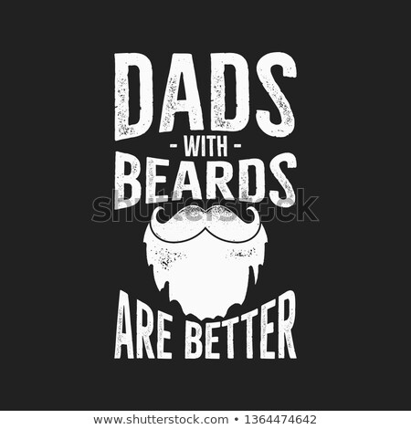Stok fotoğraf: Happy Fathers Day Typography Print - Dads With Beards Are Better Quote Daddy Day Saying Illustratio