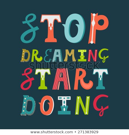 商業照片: Inspirational Typo Stop Dreaming Start Doing