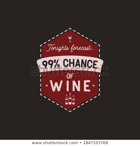 ストックフォト: Wine Logo Badge Template With Funny Quote - Tonights Forecast - 99 Of Wine With Bottles And Glass