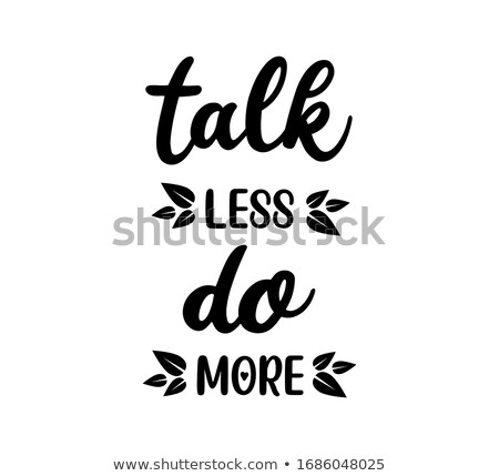 Foto stock: Talk Less Do More - Slogan Hand Drawn Lettering Quote