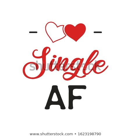 Foto d'archivio: Funny Sarcastic Valentines Day Typography Logo Emblem Single Af Quote Holiday Print For T Shirt P