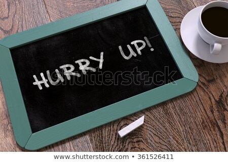 Zdjęcia stock: Hurry Up - Chalkboard With Motivation Quote