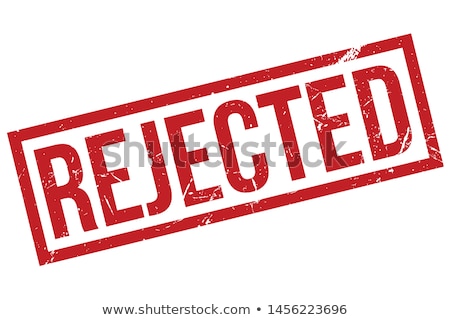 Zdjęcia stock: Rejected