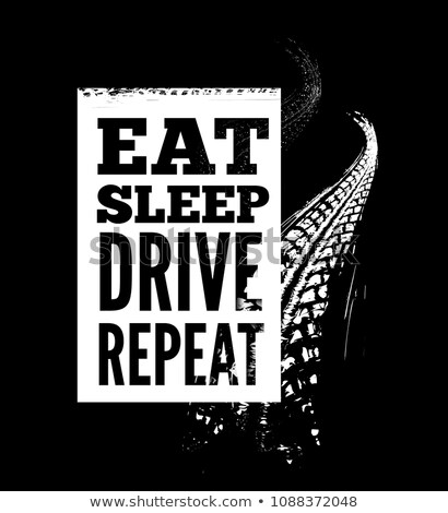 Zdjęcia stock: Eat Sleep Drive Repeat Text On Tire Tracks Background