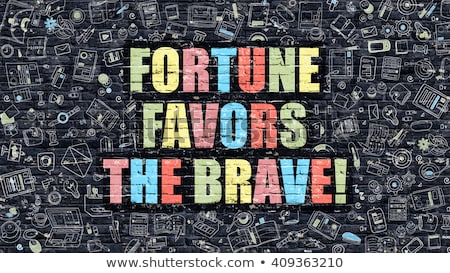 Zdjęcia stock: Fortune Favors The Brave - Business Concept