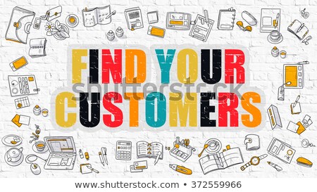 Zdjęcia stock: Find Your Customers On White Brick Wall