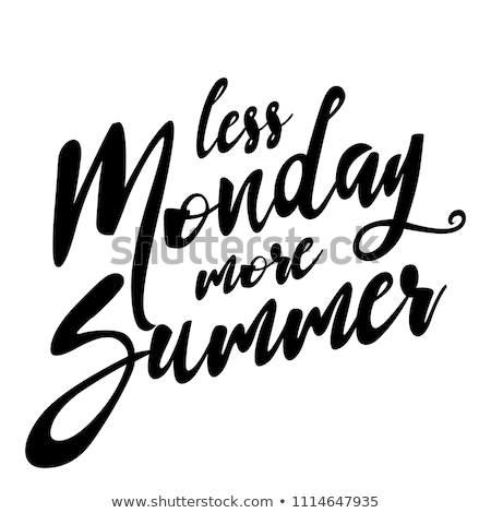 Zdjęcia stock: Less Monday More Summer - Slogan